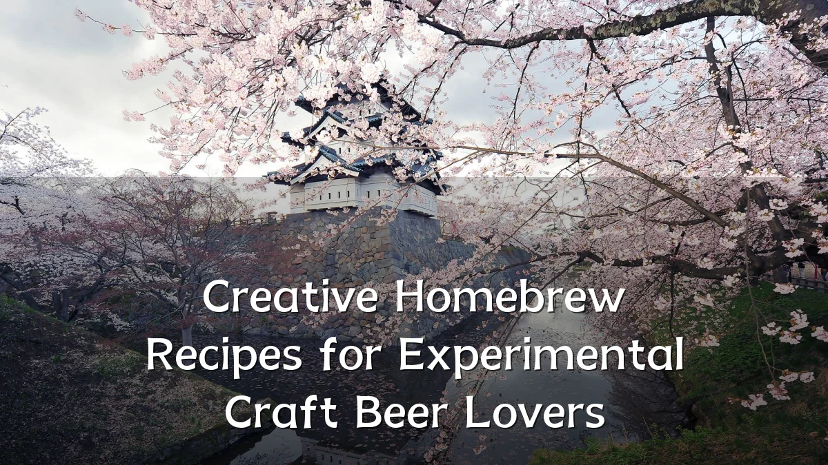 Creative Homebrew Recipes for Experimental Craft Beer Lovers