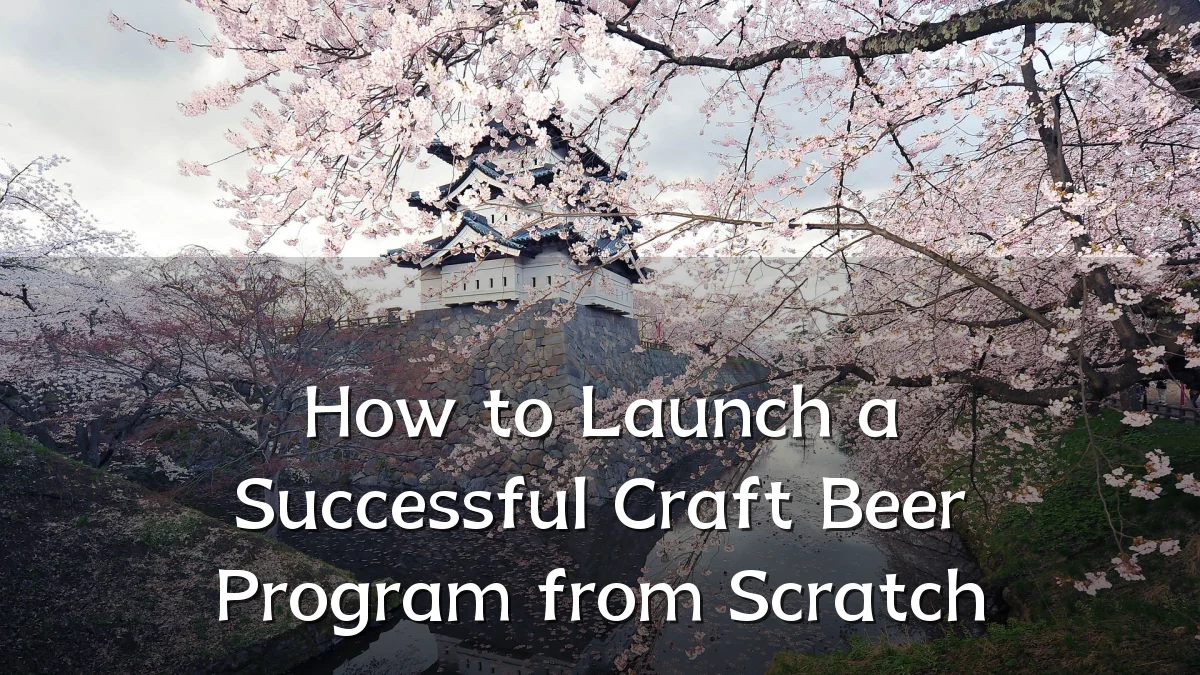 How to Launch a Successful Craft Beer Program from Scratch