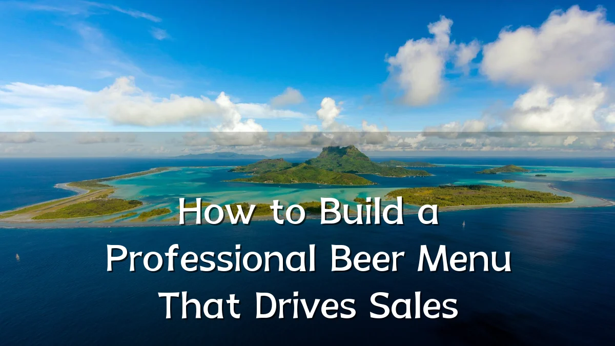 How to Build a Professional Beer Menu That Drives Sales