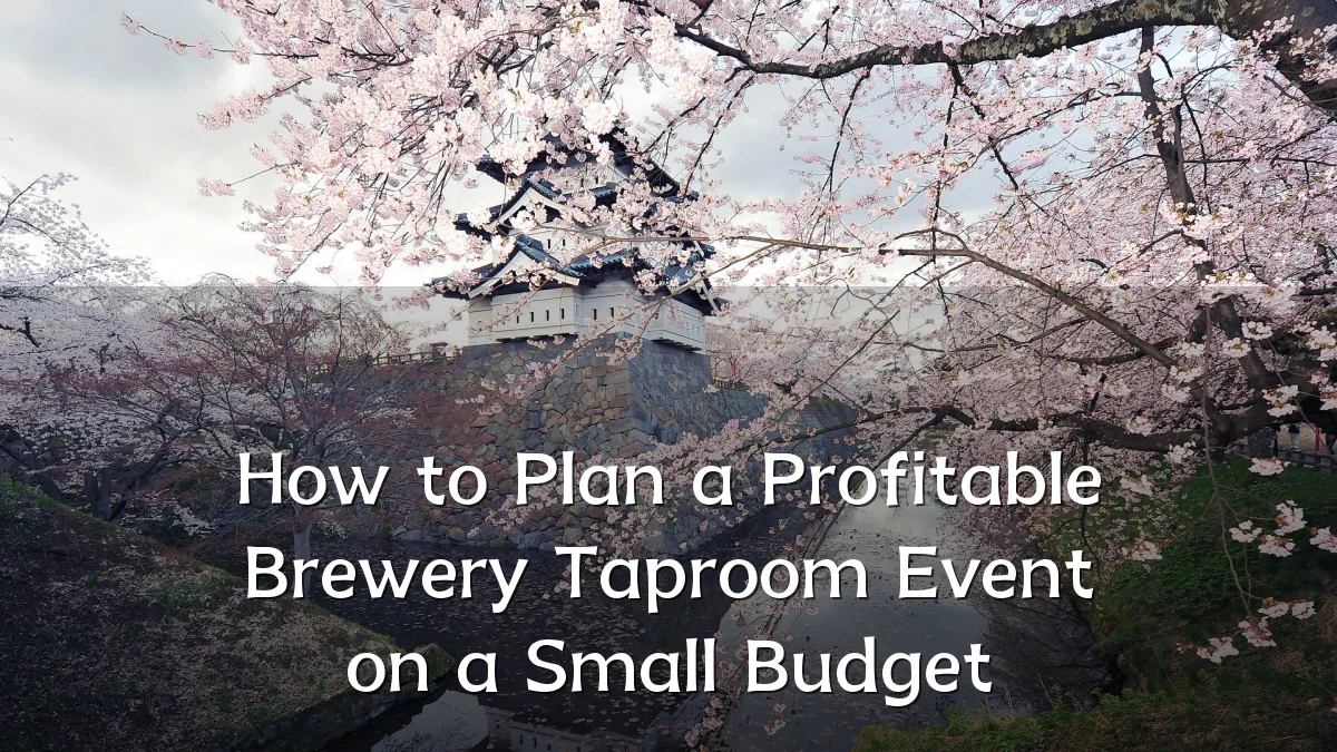 How to Plan a Profitable Brewery Taproom Event on a Small Budget