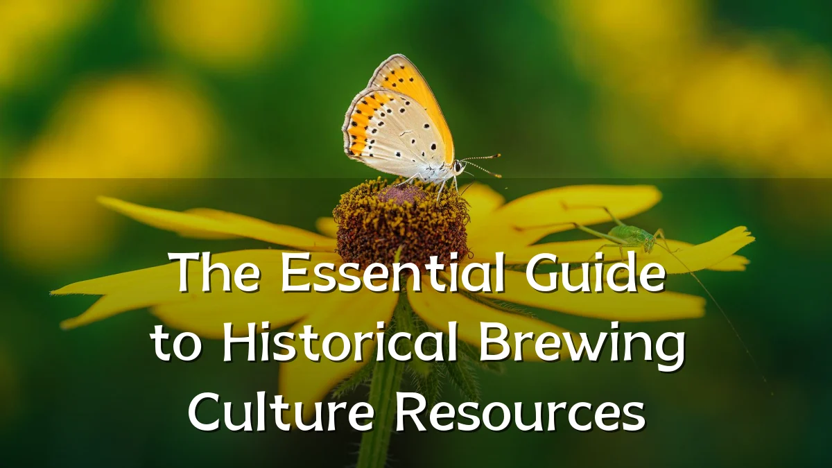 The Essential Guide to Historical Brewing Culture Resources