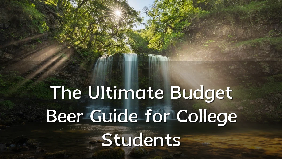 The Ultimate Budget Beer Guide for College Students