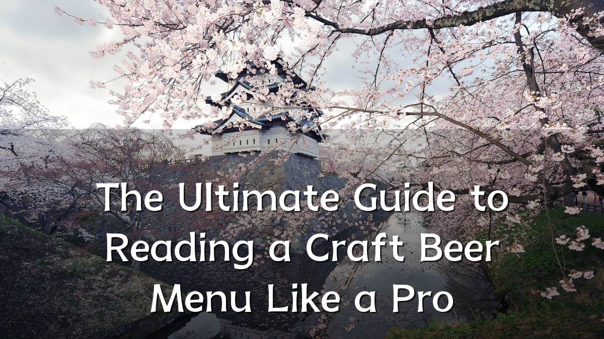 The Ultimate Guide to Reading a Craft Beer Menu Like a Pro